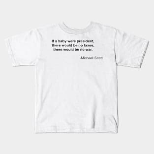 IF A BABY WERE PRESIDENT... Kids T-Shirt